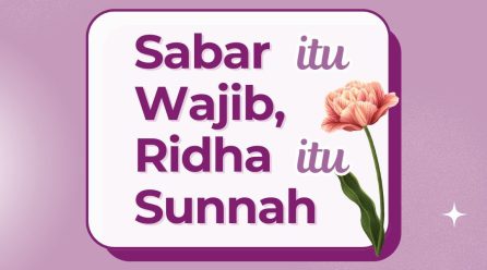 Sabar itu Wajib, Ridha itu Sunnah