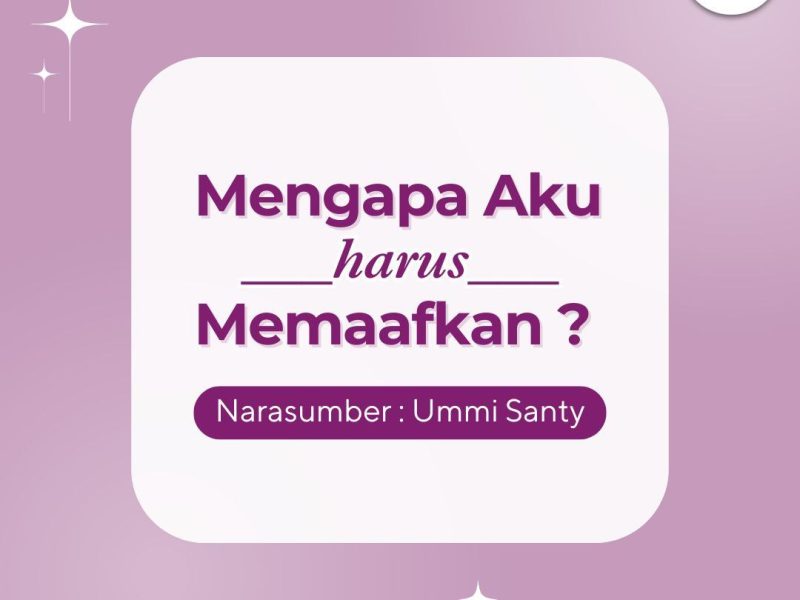 Mengapa Aku Harus Memaafkan?